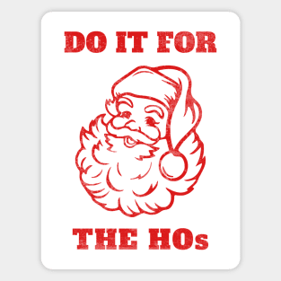 Do It For The Hos Vintage Santa Magnet